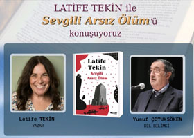Söyleşi ve İmza Günü - Latife Tekin ile Sevgili Arsız Ölüm'ü Konuşuyoruz